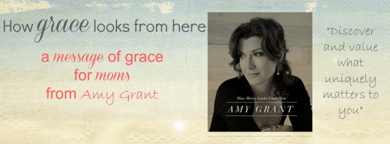 Amy Grant Grace for Moms blog post