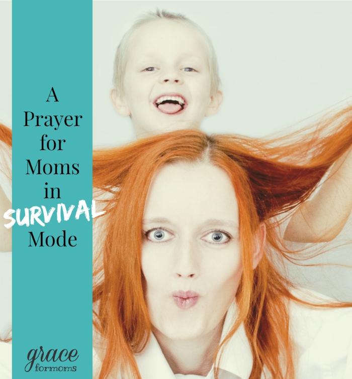 A Prayer for Moms in Survival Mode