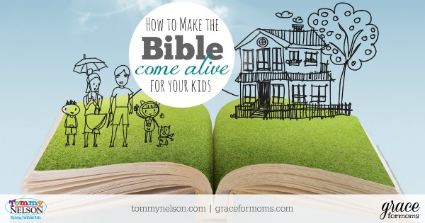 How to Make the Bible Come Alive for Kids