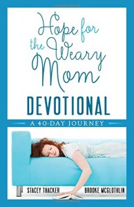 Hope for the Weary Mom Devo