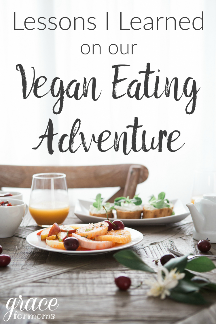 Lessons I Learned on our Vegan Eating Adventure