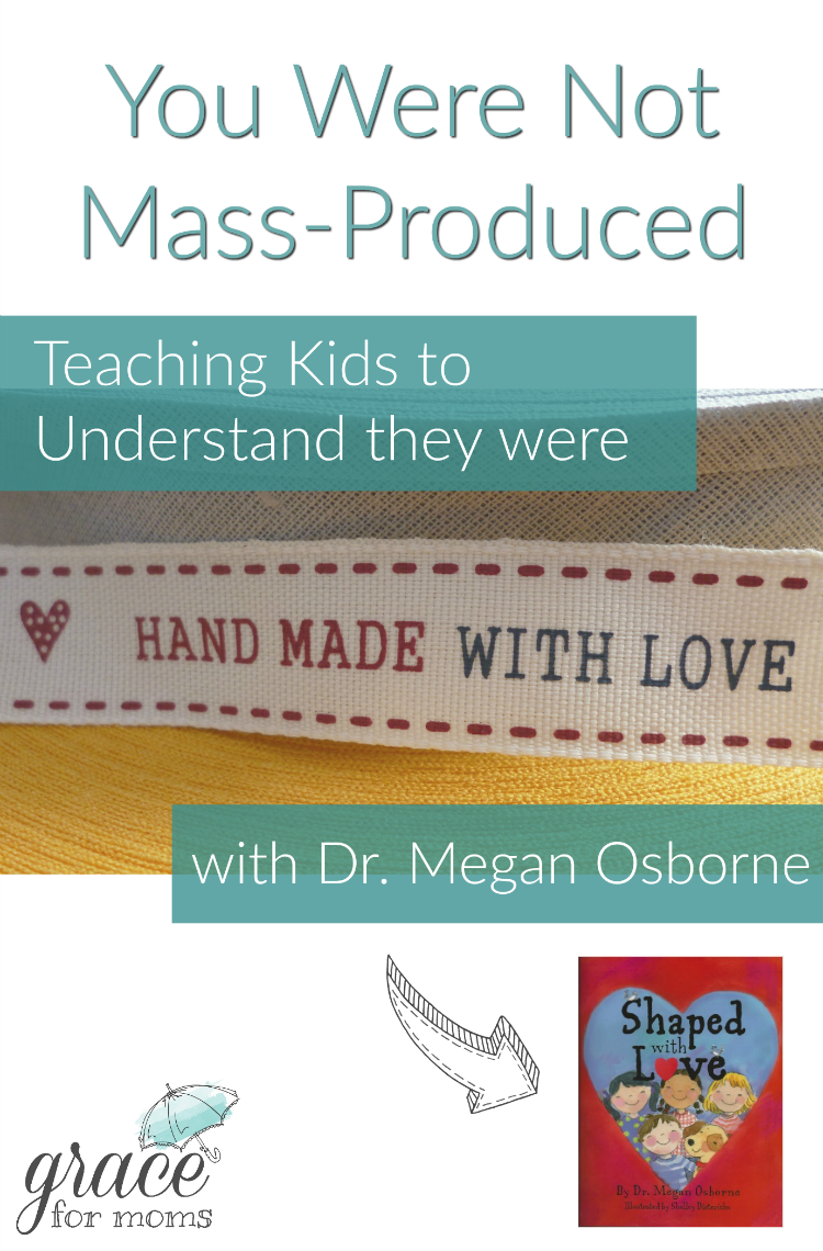 Teaching Kids to Understand they were Handmade with Love