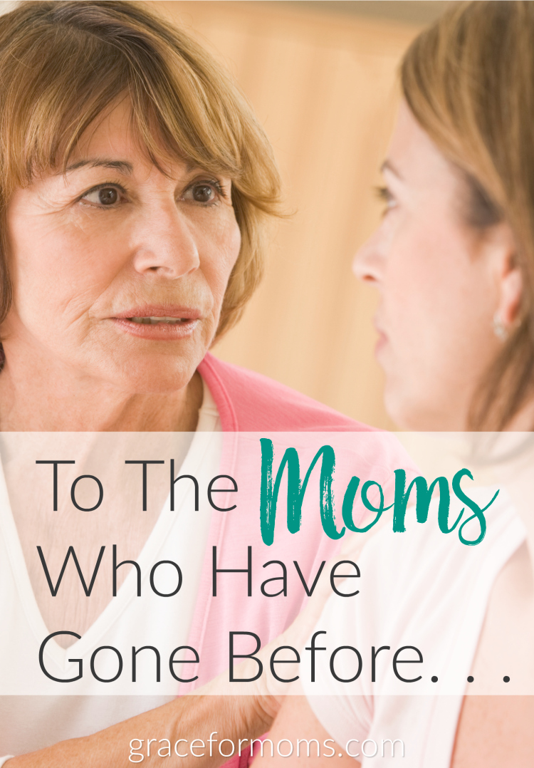to-the-moms-who-have-gone-before