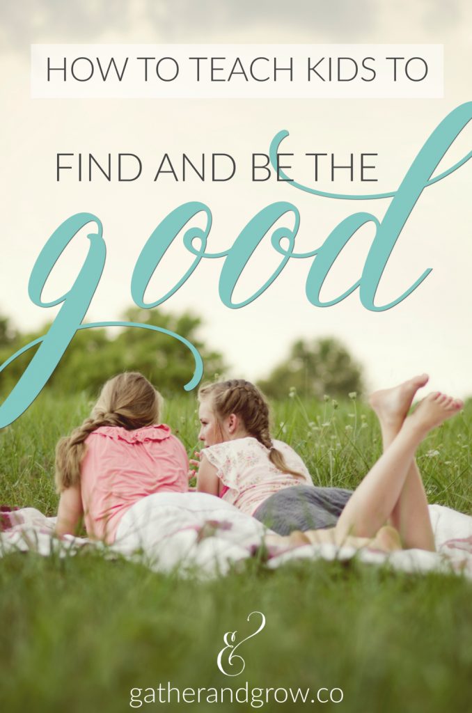 Teach Kids to Find and Be the Good